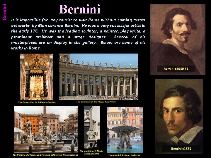 Bernini It is impossible for any tourist to visit Rome without coming across art