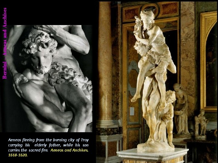 Bernini – Aeneas and Anchises Aeneas fleeing from the burning city of Troy carrying