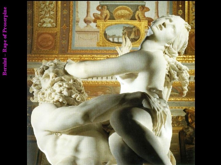 Bernini – Rape of Proserpine 