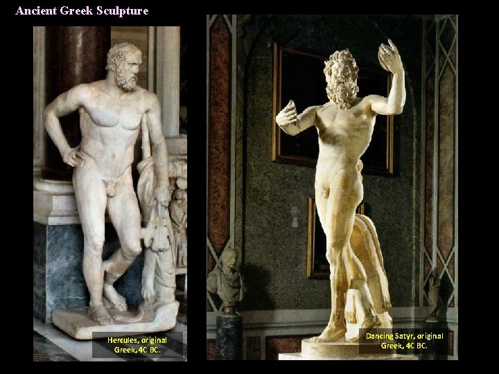 Ancient Greek Sculpture Hercules, original Greek, 4 C BC. Dancing Satyr, original Greek, 4