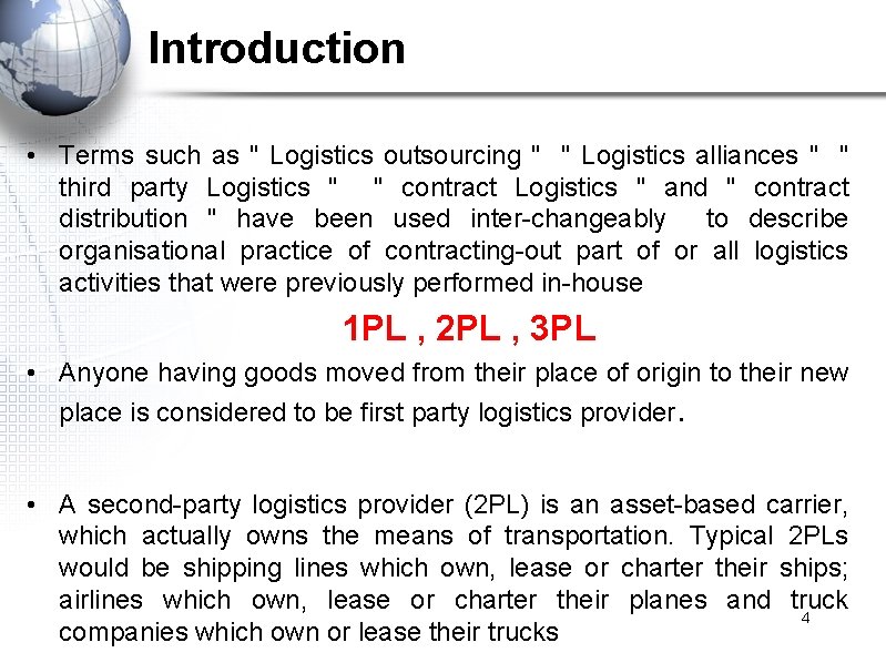 Introduction • Terms such as " Logistics outsourcing " " Logistics alliances " "