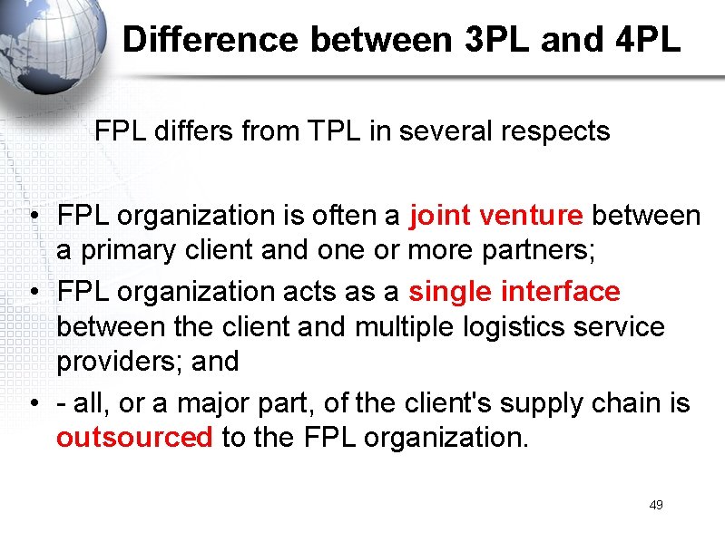 Difference between 3 PL and 4 PL FPL differs from TPL in several respects