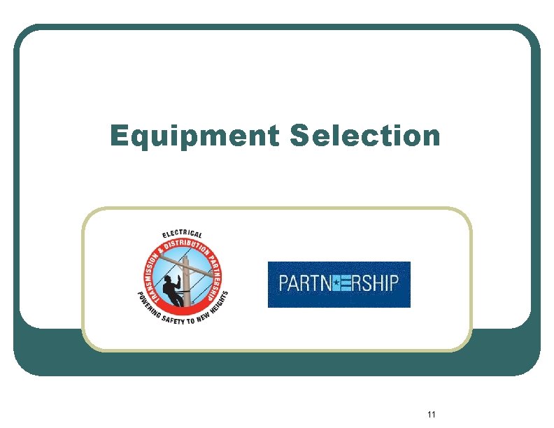 Equipment Selection 11 