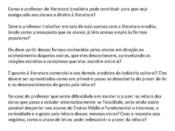 Como o professor de literatura brasileira pode contribuir para que seja assegurado aos alunos