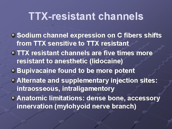 TTX-resistant channels Sodium channel expression on C fibers shifts from TTX sensitive to TTX