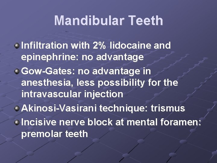 Mandibular Teeth Infiltration with 2% lidocaine and epinephrine: no advantage Gow-Gates: no advantage in