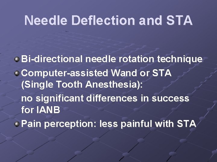 Needle Deflection and STA Bi-directional needle rotation technique Computer-assisted Wand or STA (Single Tooth
