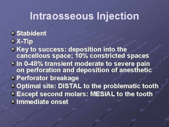 Intraosseous Injection Stabident X-Tip Key to success: deposition into the cancellous space; 10% constricted