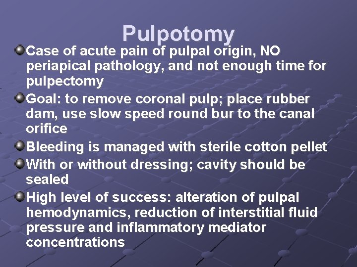 Pulpotomy Case of acute pain of pulpal origin, NO periapical pathology, and not enough