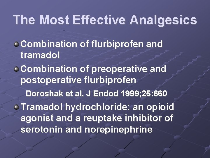 The Most Effective Analgesics Combination of flurbiprofen and tramadol Combination of preoperative and postoperative