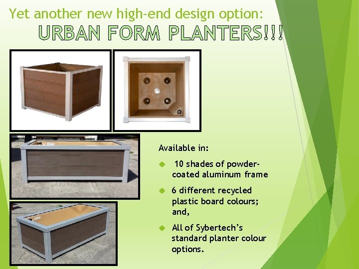 Yet another new high-end design option: URBAN FORM PLANTERS!!! Available in: 10 shades of