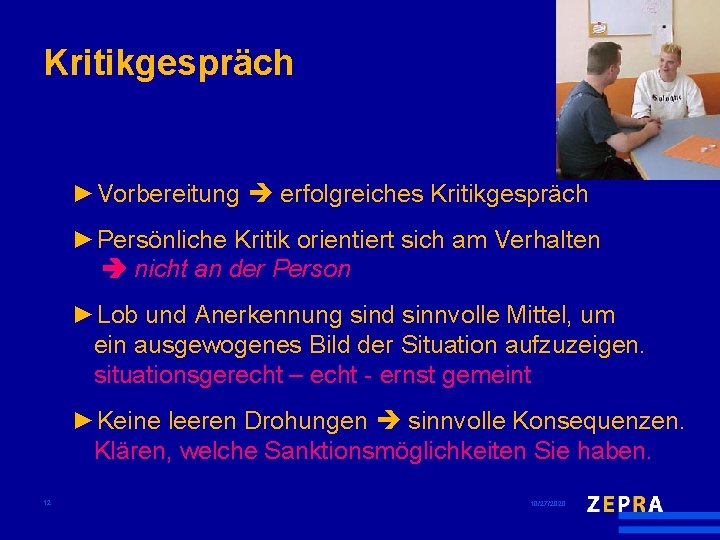 Kritikgespräch ►Vorbereitung erfolgreiches Kritikgespräch ►Persönliche Kritik orientiert sich am Verhalten nicht an der Person