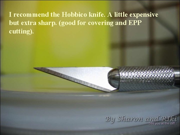 I recommend the Hobbico knife. A little expensive but extra sharp. (good for covering