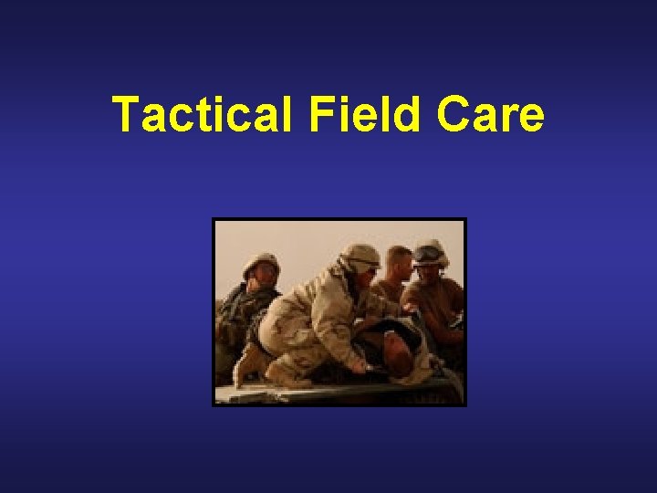 Tactical Field Care 