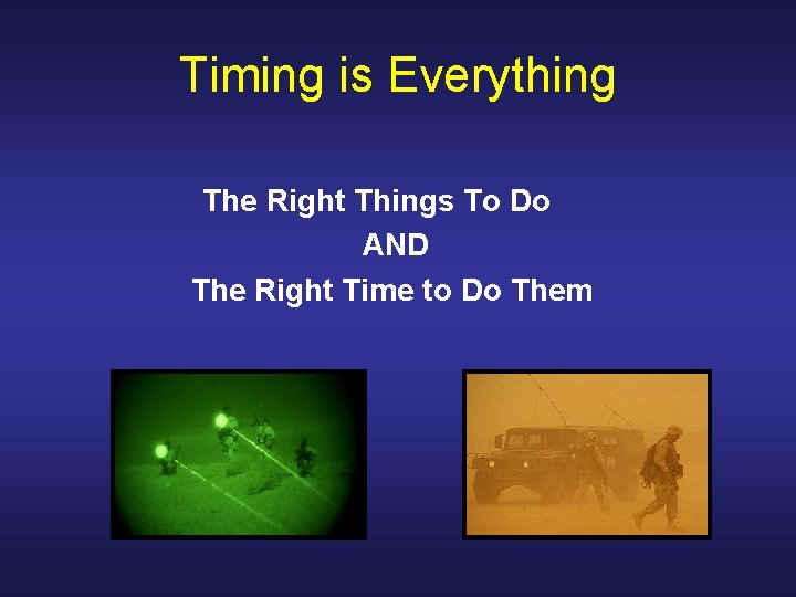 Timing is Everything The Right Things To Do AND The Right Time to Do