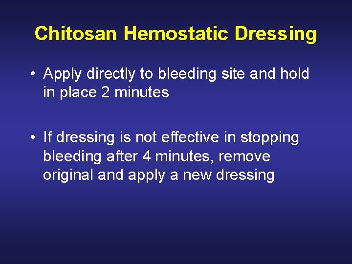 Chitosan Hemostatic Dressing • Apply directly to bleeding site and hold in place 2