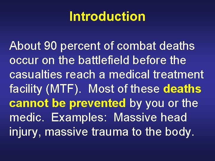 Introduction About 90 percent of combat deaths occur on the battlefield before the casualties