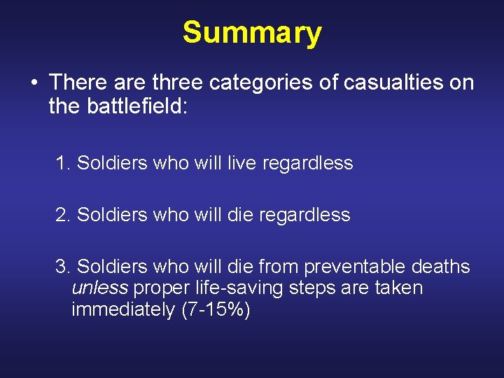 Summary • There are three categories of casualties on the battlefield: 1. Soldiers who