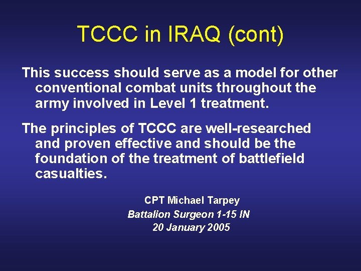 TCCC in IRAQ (cont) This success should serve as a model for other conventional