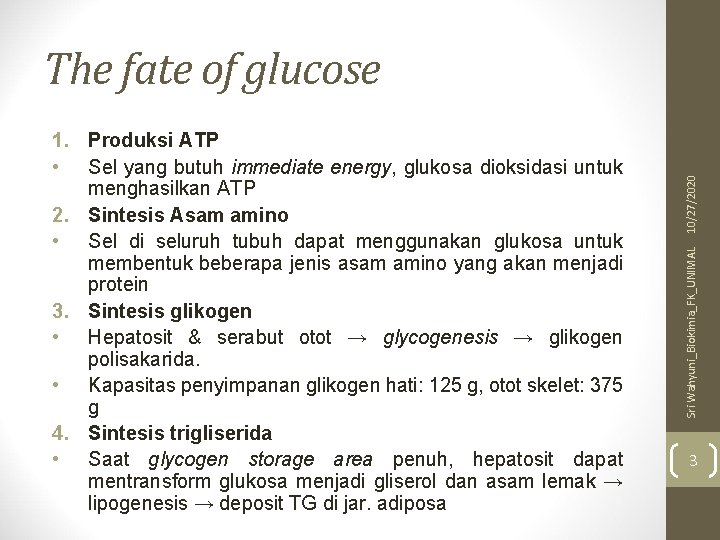 Sri Wahyuni_Biokimia_FK_UNIMAL 1. Produksi ATP • Sel yang butuh immediate energy, glukosa dioksidasi untuk