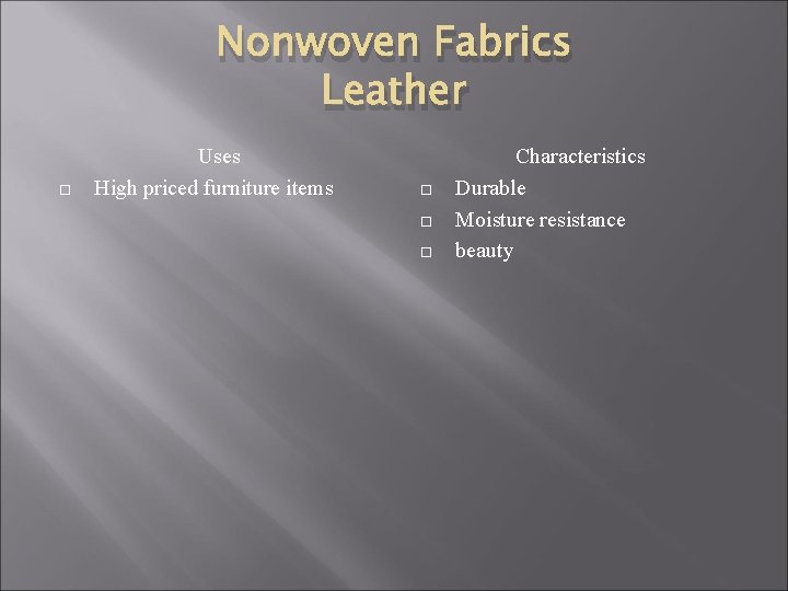 Nonwoven Fabrics Leather Uses High priced furniture items Characteristics Durable Moisture resistance beauty 