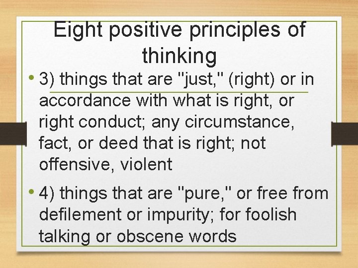 Eight positive principles of thinking • 3) things that are "just, " (right) or