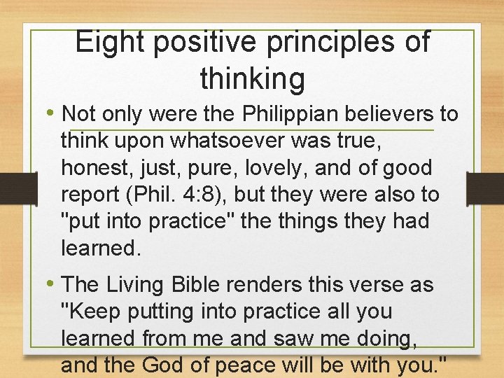Eight positive principles of thinking • Not only were the Philippian believers to think