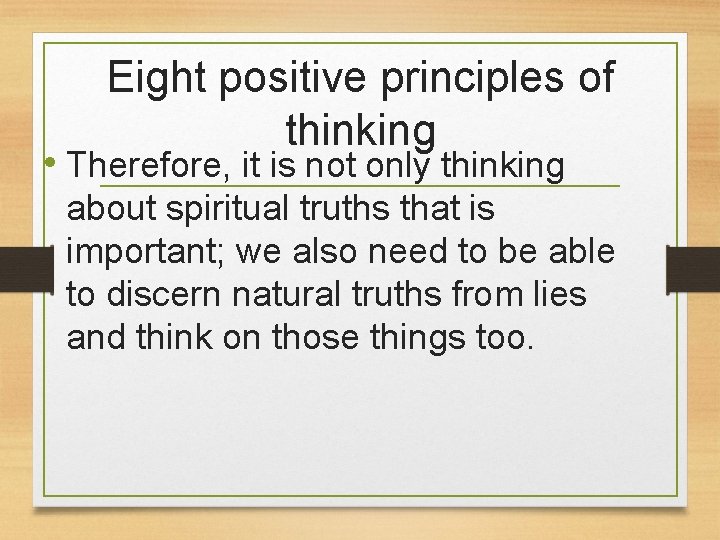 Eight positive principles of thinking • Therefore, it is not only thinking about spiritual