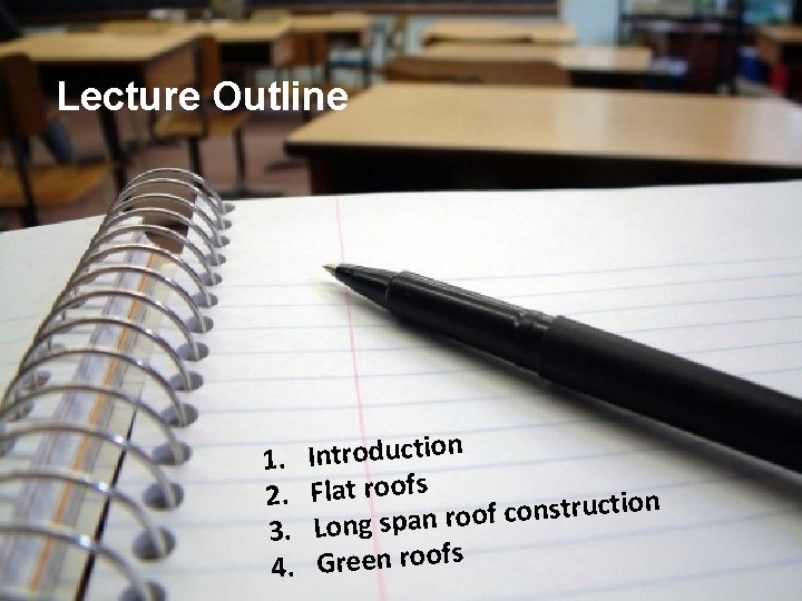 Lecture Outline 1. 2. 3. 4. Introduction Flat roofs n o i t c