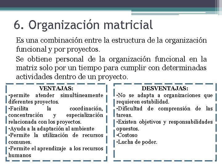 6. Organización matricial Es una combinación entre la estructura de la organización funcional y