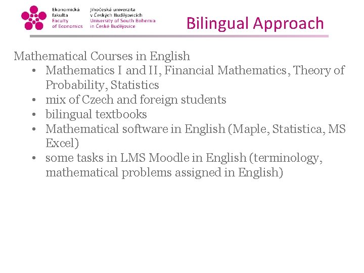 Bilingual Approach Mathematical Courses in English • Mathematics I and II, Financial Mathematics, Theory