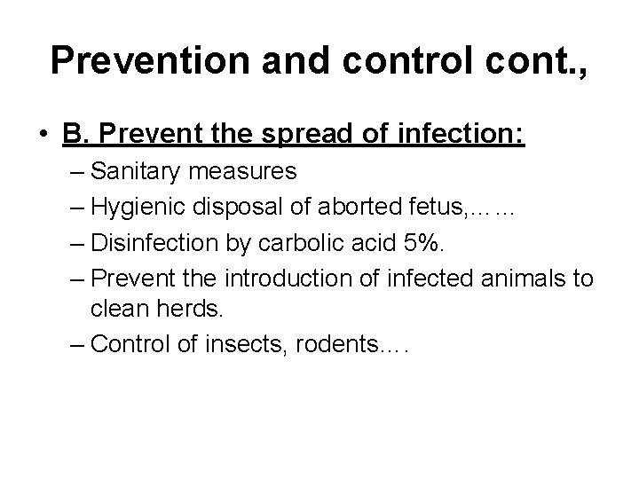 Prevention and control cont. , • B. Prevent the spread of infection: – Sanitary