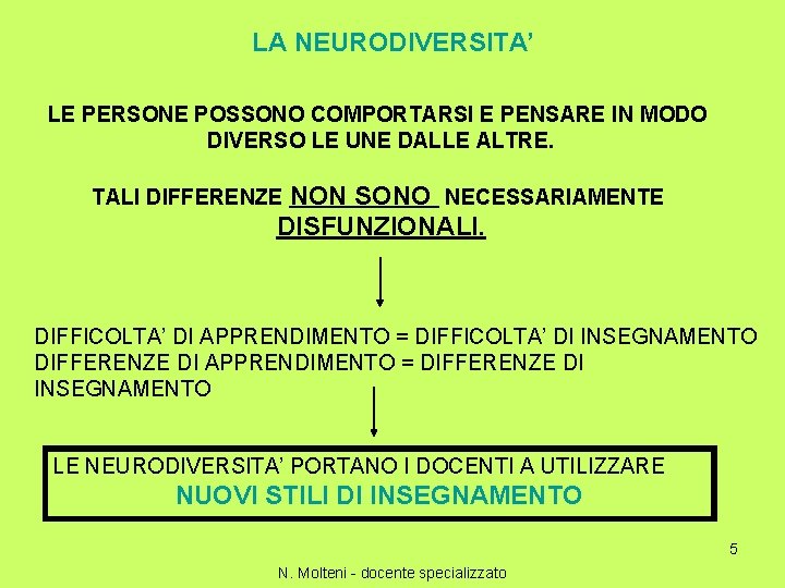 LA NEURODIVERSITA’ LE PERSONE POSSONO COMPORTARSI E PENSARE IN MODO DIVERSO LE UNE DALLE