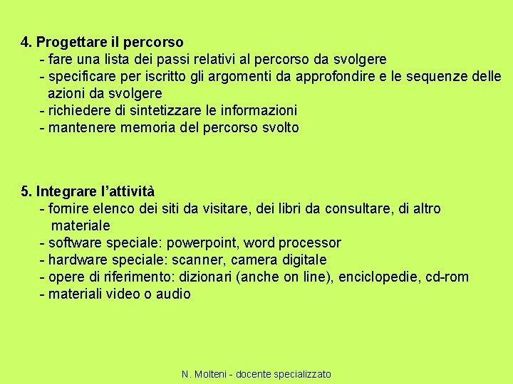 4. Progettare il percorso - fare una lista dei passi relativi al percorso da