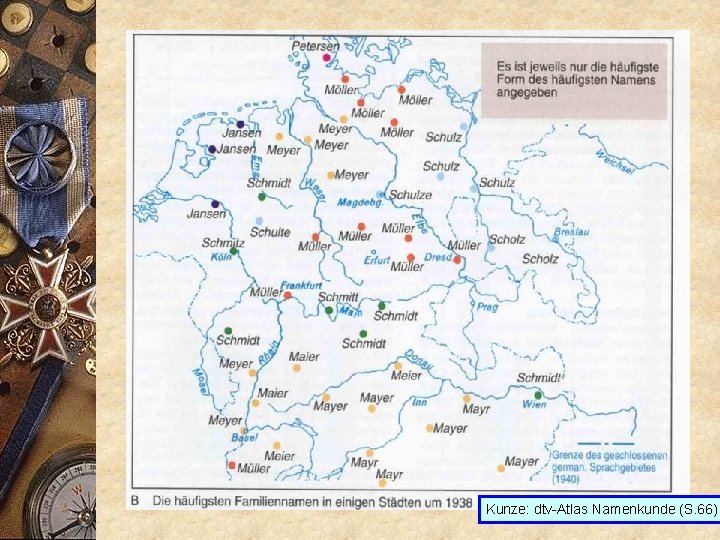 Kunze: dtv-Atlas Namenkunde (S. 66) 