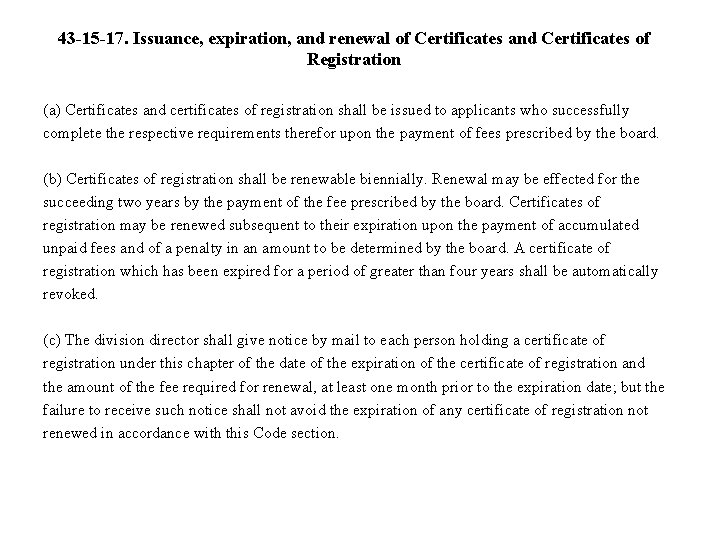 43 -15 -17. Issuance, expiration, and renewal of Certificates and Certificates of Registration (a)