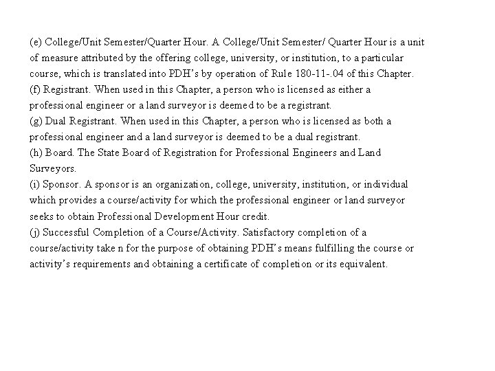 (e) College/Unit Semester/Quarter Hour. A College/Unit Semester/ Quarter Hour is a unit of measure