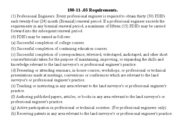 180 -11 -. 03 Requirements. (1) Professional Engineers. Every professional engineer is required to