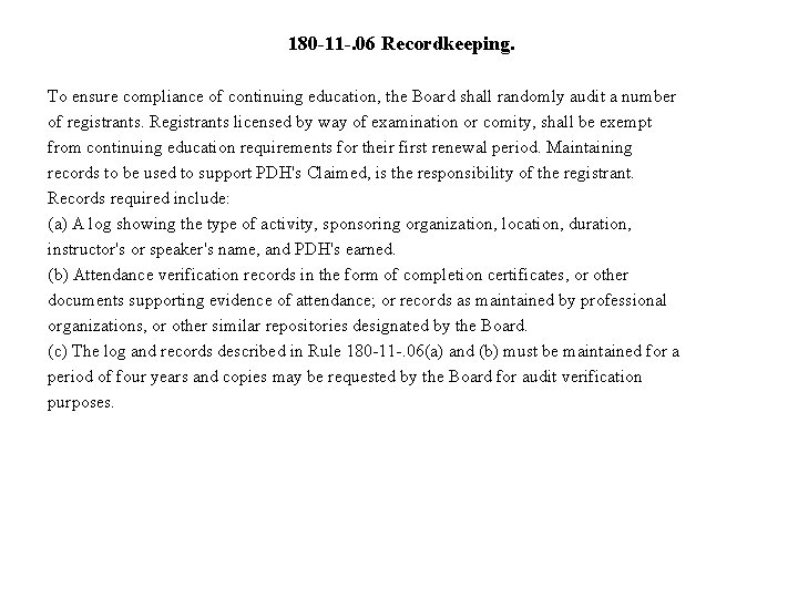 180 -11 -. 06 Recordkeeping. To ensure compliance of continuing education, the Board shall