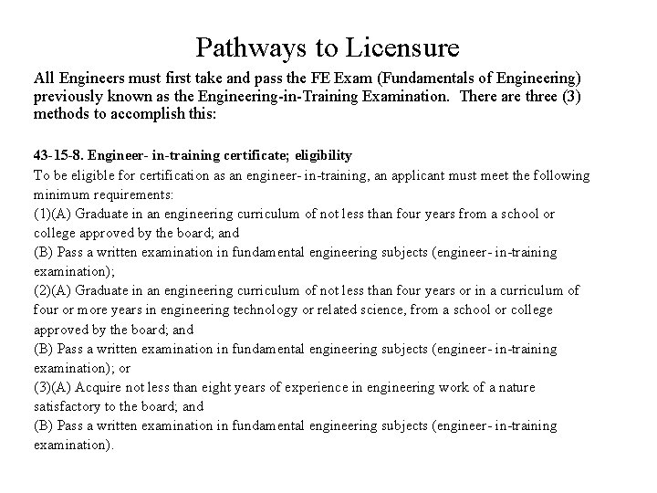 Pathways to Licensure All Engineers must first take and pass the FE Exam (Fundamentals