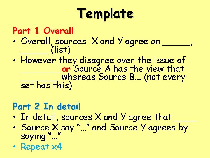 Template Part 1 Overall • Overall, sources X and Y agree on _____, _____