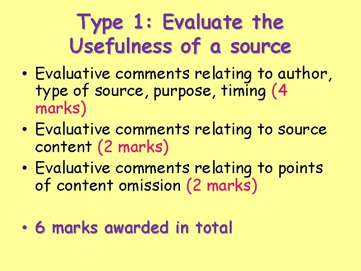 Type 1: Evaluate the Usefulness of a source • Evaluative comments relating to author,