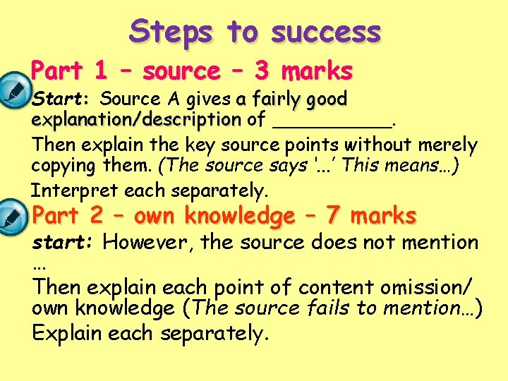 Steps to success Part 1 – source – 3 marks Start: Source A gives