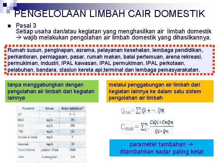 PENGELOLAAN LIMBAH CAIR DOMESTIK n Pasal 3 Setiap usaha dan/atau kegiatan yang menghasilkan air