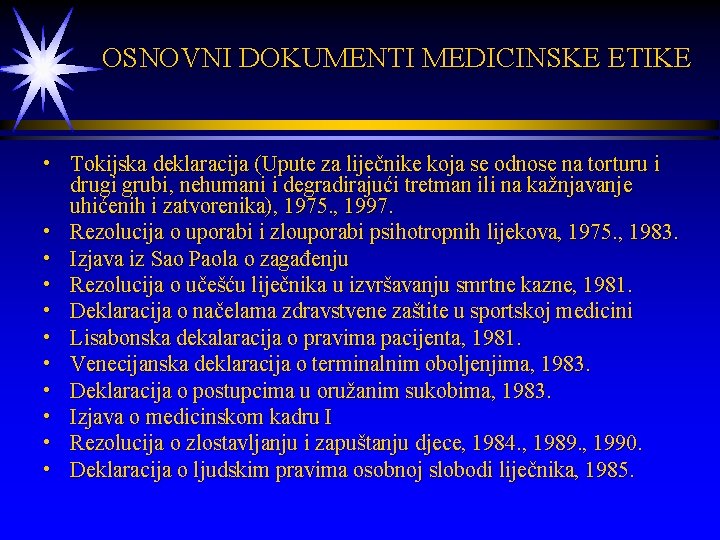  OSNOVNI DOKUMENTI MEDICINSKE ETIKE • Tokijska deklaracija (Upute za liječnike koja se odnose