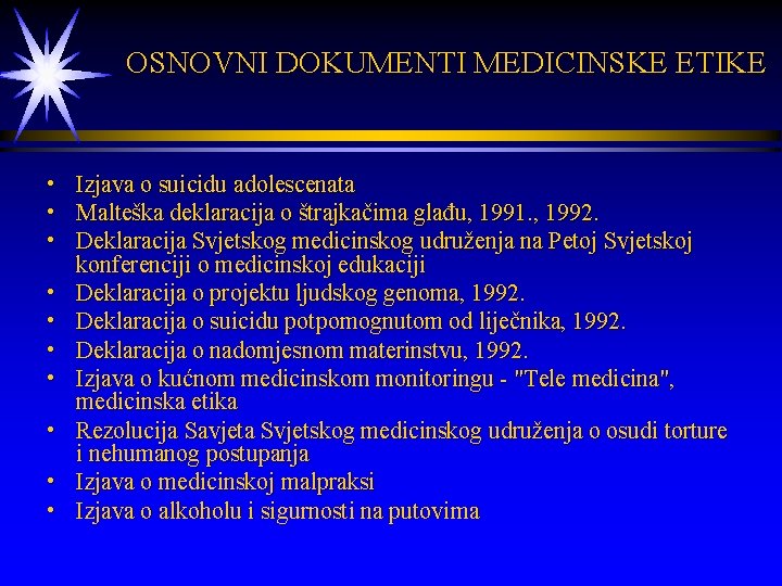  OSNOVNI DOKUMENTI MEDICINSKE ETIKE • Izjava o suicidu adolescenata • Malteška deklaracija o