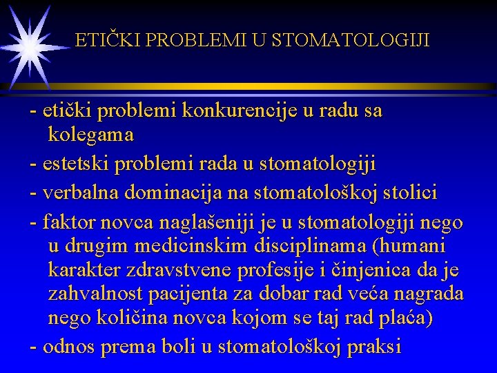  ETIČKI PROBLEMI U STOMATOLOGIJI - etički problemi konkurencije u radu sa kolegama -