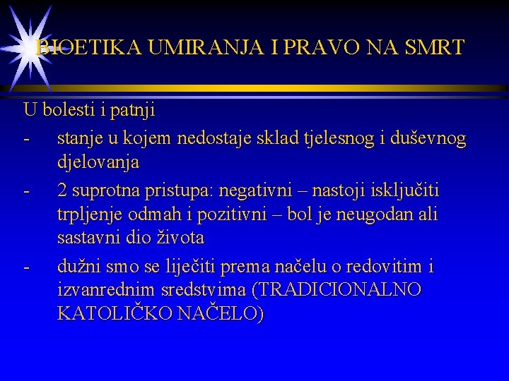 BIOETIKA UMIRANJA I PRAVO NA SMRT U bolesti i patnji - stanje u kojem