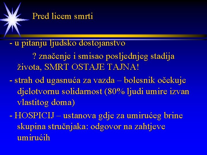  Pred licem smrti - u pitanju ljudsko dostojanstvo ? značenje i smisao posljednjeg
