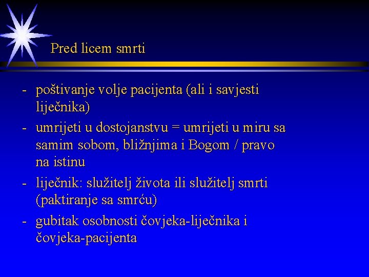  Pred licem smrti - poštivanje volje pacijenta (ali i savjesti liječnika) - umrijeti